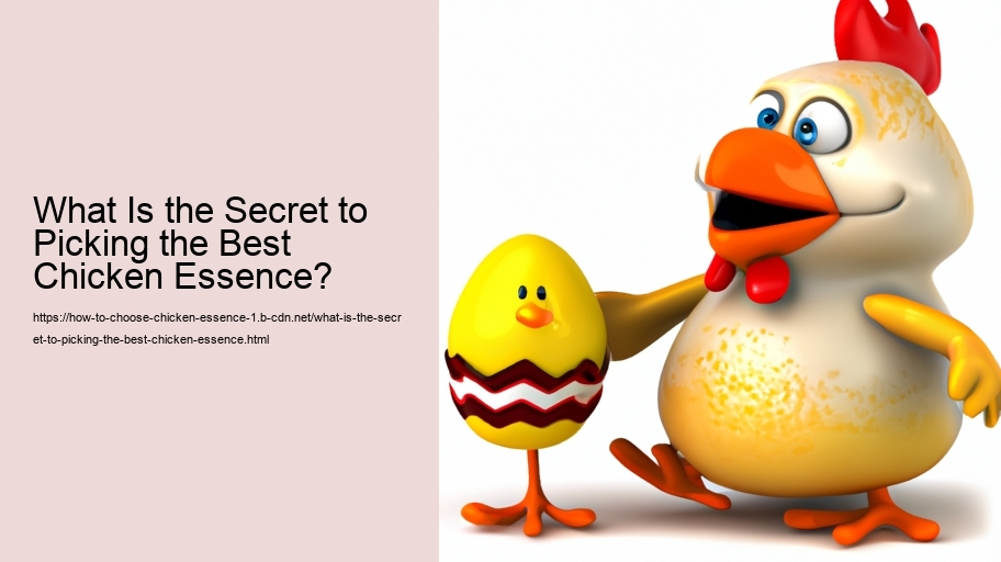 What Is the Secret to Picking the Best Chicken Essence?